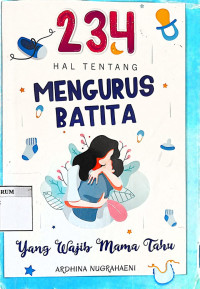 Image of 234 Hal Tentang Mengurus Batita