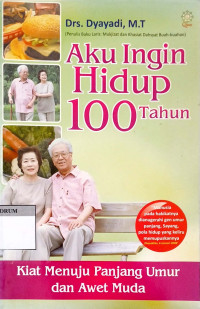 Image of Aku Ingin Hidup 100 Tahun
