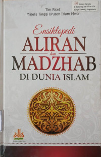 Image of Ensiklopedia Aliran dan Madzhab di Dunia Islam