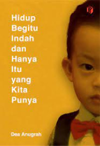 Image of Hidup Begitu Indah dan Hanya Itu yang Kita Punya