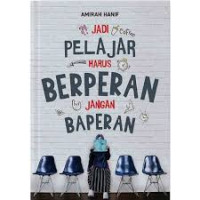 Image of Jadi Pelajar Harus Berperan Jangan Baperan