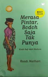 Image of Merasa Pintar, Bodoh Saja Tak Punya: Kisah Sufi dari Madura