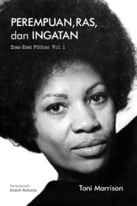 Image of Perempuan, Ras, dan Ingatan: Esai-Esai Pilihan Vol.1