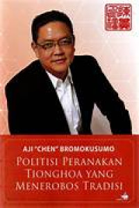 Image of Politisi Peranakan Tionghoa yang Menerobos Tradisi