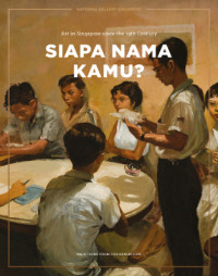 Image of Siapa Nama Kamu?: Art Singapore since the 19th Century