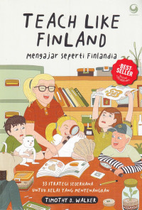 Image of Teach Like Finland: Mengajar Seperti Finlandia
