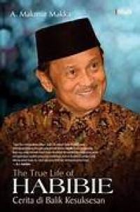 Image of The True Life of Habibie Cerita di Balik Kesukesan