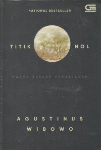 Image of Titik Nol: Makna Sebuah Perjalanan