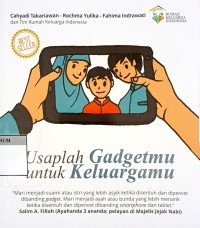 Image of Usaplah Gadgetmu untuk Keluargamu